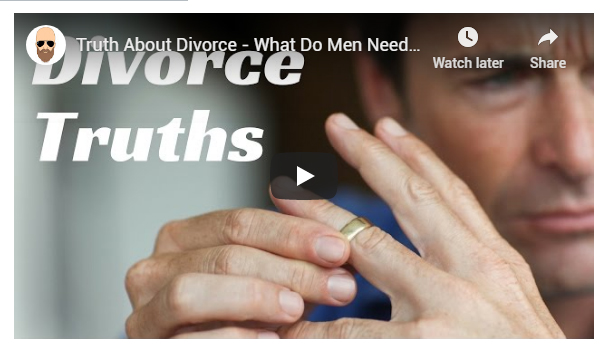 Truth About Divorce – What Do Men Need To Know?
